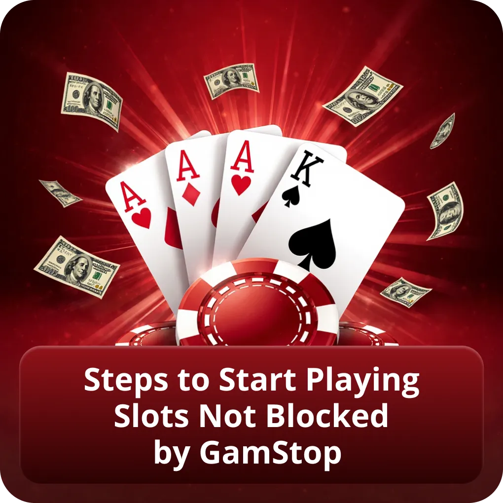 Steps to Start Playing Slots Not Blocked by GamStop